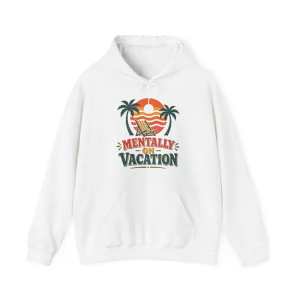 Mentally on Vacation Hoodie